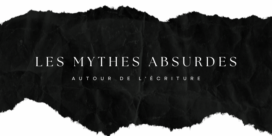 Les mythes absurdes autour de l’écriture